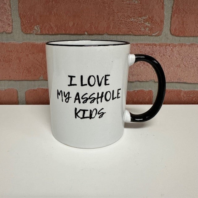 Mug - I Love My Asshole Kids-hotRAGS.com