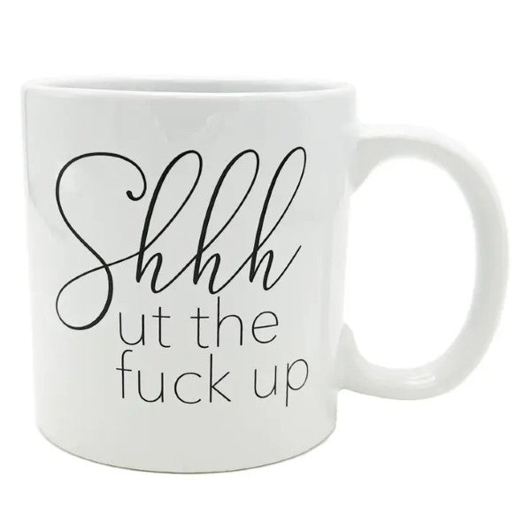 Shhhh Fuck Up Mug-hotRAGS.com