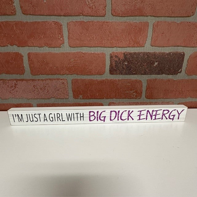 Wooden Sign - Girl With Big Dick Energy-hotRAGS.com