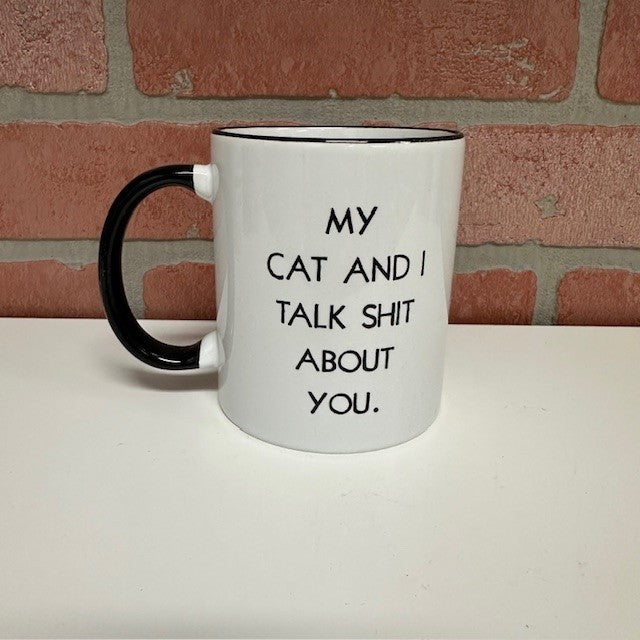 Mug - My Cat And I Talk Shit-hotRAGS.com