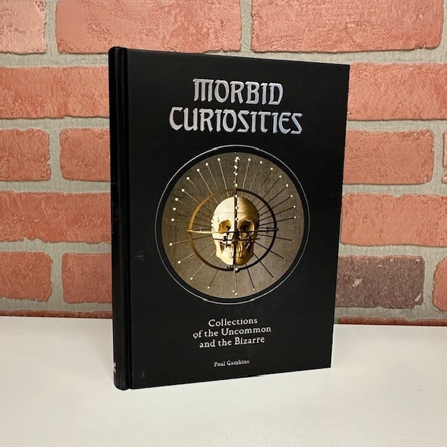 Book - Morbid Curiosities: Collections of the Uncommon and the Bizarre-hotRAGS.com