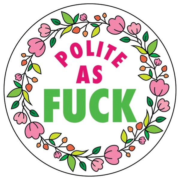 Sticker - Polite As Fuck-hotRAGS.com